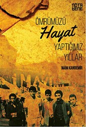 Ömrümüzü Hayat Yaptığımız Yıllar - Nota Bene Yayınları