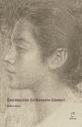 Ömrümüzün En Nazenin Günleri - Doruk Yayınları