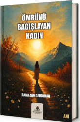 Ömrünü Bağışlayan Kadın - Karadut Yayınları