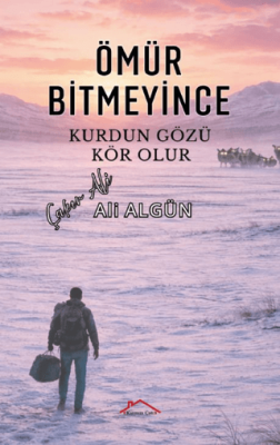 Ömür Bitmeyince Kurdun Gözü Kör Olur - 1