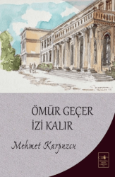 Ömür Geçer İzi Kalır - İstanbul Fetih Cemiyeti Yayınları