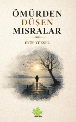 Ömürden Düşen Mısralar - 1
