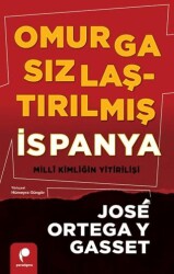 Omurgasızlaştırılmış İspanya: Millî Kimliğin Yitirilişi - Paradigma Yayıncılık