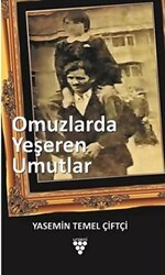 Omuzlarda Yeşeren Umutlar - Urzeni Yayıncılık