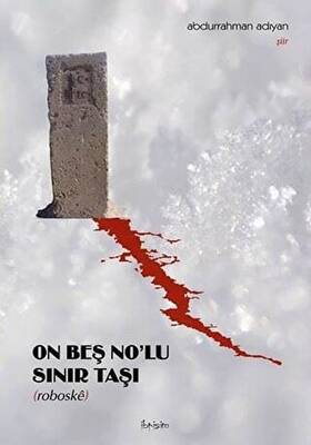 On Beş No`lu Sınır Taşı - 1