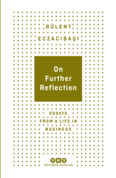 On Further Reflection - Essays From A Life In Business - Yapı Kredi Yayınları