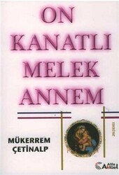 On Kanatlı Melek Annem - Alfa Aktüel Yayınları