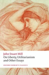 On Liberty, Utilitarianism and Other Essays - Oxford University Press - Classics