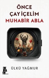 Önce Çay İçelim Muhabir Abla - Edebiyatist