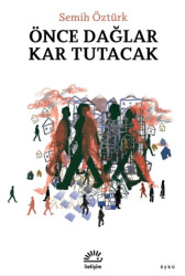 Önce Dağlar Kar Tutacak - İletişim Yayınevi
