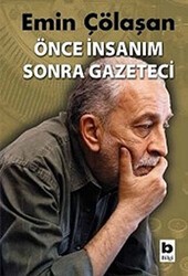 Önce İnsanım Sonra Gazeteci - Bilgi Yayınevi