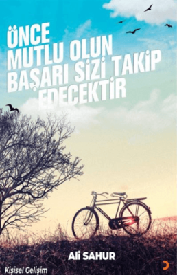 Önce Mutlu Olun Başarı Sizi Takip Edecektir - 1