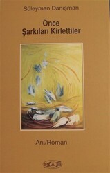 Önce Şarkıları Kirlettiler - Nas Ajans Yayınları