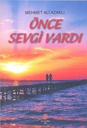 Önce Sevgi Vardı - Can Yayınları (Ali Adil Atalay)