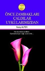 Önce Zambakları Çaldılar Uykularımızdan - Akçağ Yayınları
