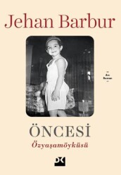 Öncesi - Özyaşam Öyküsü - Doğan Kitap