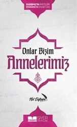 Onlar Bizim Annelerimiz Not Defterim - Siyer Yayınları