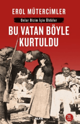 Onlar Bizim İçin Öldüler - Bu Vatan Böyle Kurtuldu - Alfa Yayınları