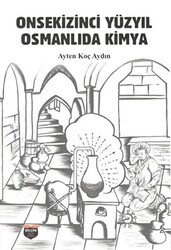 Onsekizinci Yüzyıl Osmanlıda Kimya - Bilgin Kültür Sanat Yayınları