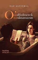 O`nu Düşünerek O`na Ulaşamazsın - Hayykitap