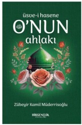 O’nun Ahlakı - Üsve-i Hasene - Bir Gençlik Yayınları