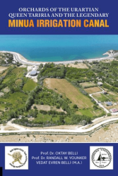 Orchards of The Urartian Queen Tariria and The Legendary Minua Irrigation Canal - Akademisyen Kitabevi