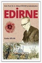 Ord. Prof. Dr. A. Süheyl Ünver’in Kaleminden Edirne - Hiperlink Yayınları