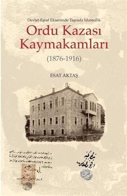 Ordu Kazası Kaymakamları 1876-1916 - 1