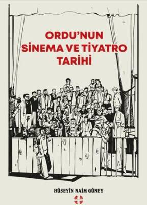 Ordu’nun Sinema ve Tiyatro Tarihi - 1