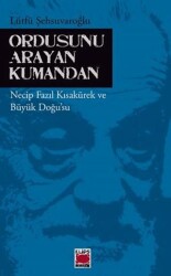 Ordusunu Arayan Kumandan - Elips Kitap