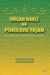 Organ Nakli ve Psikolojik Yaşam: Tıbbi, Psikolojik, Sosyal ve Hukuki Boyutlarıyla Organ Nakli - Nobel Tıp Kitabevi