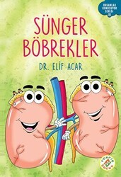Sünger Böbrekler - Organlar Konuşuyor Serisi 10 - Ferfir Yayıncılık