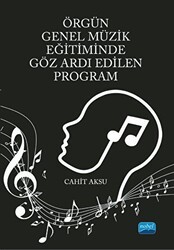 Örgün Genel Müzik Eğitiminde Göz Ardı Edilen Program - Nobel Akademik Yayıncılık