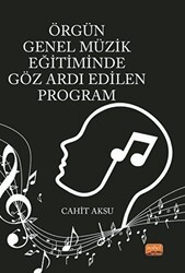 Örgün Genel Müzik Eğitiminde Göz Ardı Edilen Program - Nobel Bilimsel Eserler