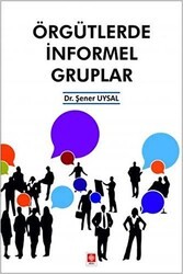 Örgütlerde İnformel Gruplar - Ekin Basım Yayın