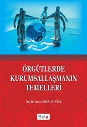 Örgütlerde Kurumsallaşmanın Temelleri - Beta Yayınevi