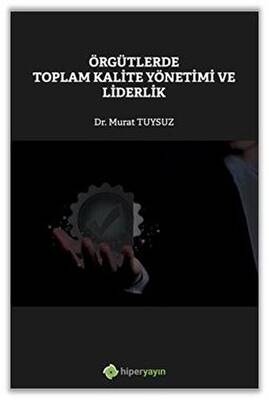 Örgütlerde Toplam Kalite Yönetimi ve Liderlik - 1