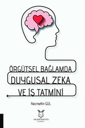 Örgütsel Bağlamda Duygusal Zeka ve İş Tatmini - Akademisyen Kitabevi