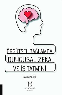 Örgütsel Bağlamda Duygusal Zeka ve İş Tatmini - 1