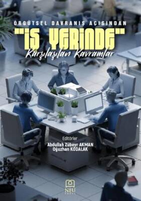 Örgütsel Davranış Açısından İşyerinde Karşılaşılan Kavramlar - 1