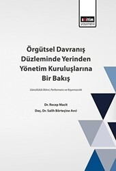 Örgütsel Davranış Düzleminde Yerinden Yönetim Kuruluşlarına Bir Bakış - Eğitim Yayınevi - Bilimsel Eserler