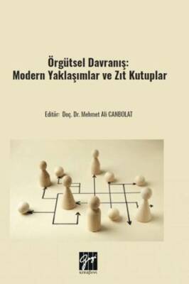 Örgütsel Davranış: Modern Yaklaşımlar ve Zıt Kutuplar - 1