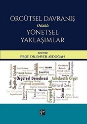 Örgütsel Davranış Odaklı Yönetsel Yaklaşımlar - Gazi Kitabevi