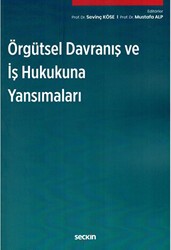 Örgütsel Davranış ve İş Hukukuna Yansımaları - Seçkin Yayıncılık
