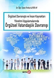 Örgütsel Davranışta ve İnsan Kaynakları Yönetimi Uygulamalarında Örgütsel Vatandaşlık Davranışı - Beta Yayınevi