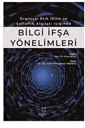 Örgütsel Etik İklim ve Şeffaflık Algıları Işığında Bilgiİ fşa Yönelimleri - Akademisyen Kitabevi