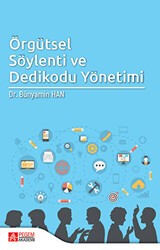Örgütsel Söylenti ve Dedikodu Yönetimi - Pegem Akademi Yayıncılık