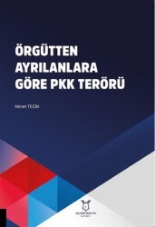 Örgütten Ayrılanlara Göre PKK Terörü - Akademisyen Kitabevi