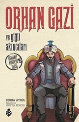 Orhan Gazi ve Yiğit Akıncıları - Uğurböceği Yayınları
