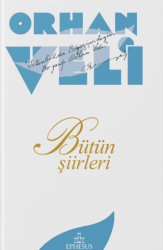 Orhan Veli: Bütün Şiirleri - Ephesus Yayınları